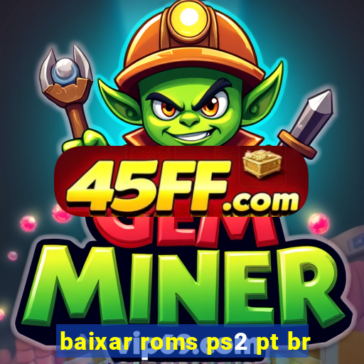 baixar roms ps2 pt br